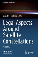 Legal Aspects Around Satellite Constellations. Volume 2