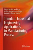 Trends in Industrial Engineering Applications to Manufacturing Process