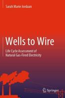 Wells to Wire : Life Cycle Assessment of Natural Gas-Fired Electricity
