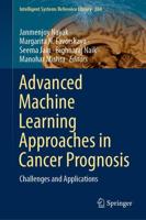 Advanced Machine Learning Approaches in Cancer Prognosis : Challenges and Applications