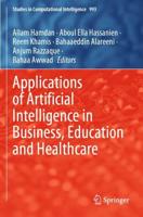 Applications of Artificial Intelligence in Business, Education and Healthcare