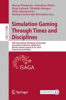 Simulation Gaming Through Times and Disciplines : 50th International Simulation and Gaming Association Conference, ISAGA 2019, Warsaw, Poland, August 26-30, 2019, Revised Selected Papers