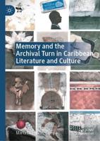 Memory and the Archival Turn in Caribbean Literature and Culture