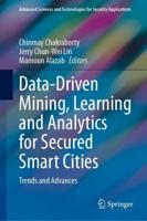 Data-Driven Mining, Learning and Analytics for Secured Smart Cities : Trends and Advances