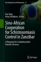 Sino-African Cooperation for Schistosomiasis Control in Zanzibar : A Blueprint for Combating other Parasitic Diseases
