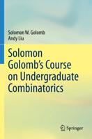 Solomon Golomb's Course on Undergraduate Combinatorics