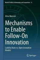 Mechanisms to Enable Follow-On Innovation : Liability Rules vs. Open Innovation Models