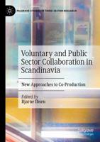 Voluntary and Public Sector Collaboration in Scandinavia : New Approaches to Co-Production