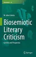 Biosemiotic Literary Criticism : Genesis and Prospectus