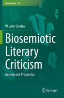 Biosemiotic Literary Criticism : Genesis and Prospectus