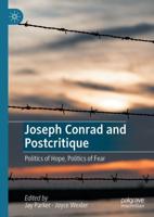 Joseph Conrad and Postcritique : Politics of Hope, Politics of Fear