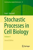 Stochastic Processes in Cell Biology. Volume II