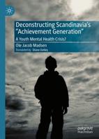 Deconstructing Scandinavia's "Achievement Generation" : A Youth Mental Health Crisis?