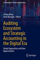 Auditing Ecosystem and Strategic Accounting in the Digital Era : Global Approaches and New Opportunities