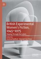British Experimental Women's Fiction, 1945-1975 : Slipping Through the Labels
