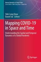 Mapping COVID-19 in Space and Time : Understanding the Spatial and Temporal Dynamics of a Global Pandemic