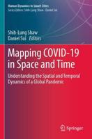 Mapping COVID-19 in Space and Time : Understanding the Spatial and Temporal Dynamics of a Global Pandemic
