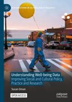 Understanding Well-being Data : Improving Social and Cultural Policy, Practice and Research