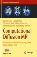Computational Diffusion MRI : International MICCAI Workshop, Lima, Peru, October 2020