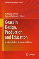 Gears in Design, Production and Education : A Tribute to Prof. Veniamin Goldfarb