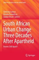 South African Urban Change Three Decades After Apartheid : Homes Still Apart?