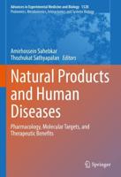 Natural Products and Human Diseases : Pharmacology, Molecular Targets, and Therapeutic Benefits