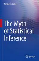 The Myth of Statistical Inference