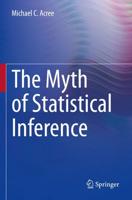 The Myth of Statistical Inference