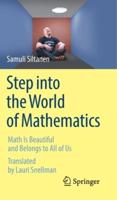 Step into the World of Mathematics : Math Is Beautiful and Belongs to All of Us
