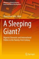 A Sleeping Giant? : Nigeria's Domestic and International Politics in the Twenty-First Century