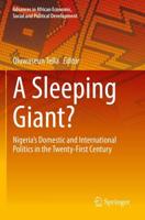 A Sleeping Giant? : Nigeria's Domestic and International Politics in the Twenty-First Century