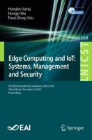 Edge Computing and IoT: Systems, Management and Security : First EAI International Conference, ICECI 2020, Virtual Event, November 6, 2020, Proceedings