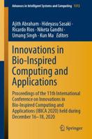 Innovations in Bio-Inspired Computing and Applications : Proceedings of the 11th International Conference on Innovations in Bio-Inspired Computing and Applications (IBICA 2020) held during December 16-18, 2020