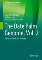 The Date Palm Genome, Vol. 2 : Omics and Molecular Breeding
