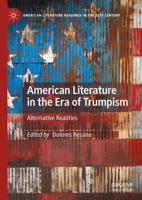 American Literature in the Era of Trumpism : Alternative Realities