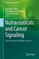Nutraceuticals and Cancer Signaling : Clinical Aspects and Mode of Action