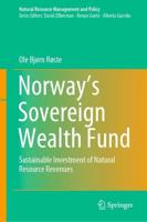 Norway's Sovereign Wealth Fund : Sustainable Investment of Natural Resource Revenues