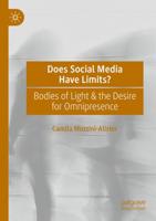 Does Social Media Have Limits? : Bodies of Light & the Desire for Omnipresence