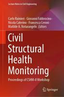 Civil Structural Health Monitoring : Proceedings of CSHM-8 Workshop