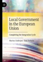 Local Government in the European Union : Completing the Integration Cycle