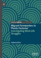 Migrant Farmworkers in 'Plastic Factories' : Investigating Work-Life Struggles