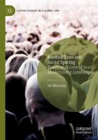 Football Fans and Social Spacing : Power and Control in a Modernising Landscape