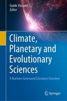 Climate, Planetary and Evolutionary Sciences : A Machine-Generated Literature Overview