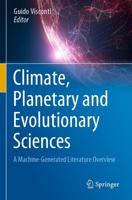 Climate, Planetary and Evolutionary Sciences : A Machine-Generated Literature Overview