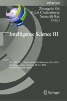 Intelligence Science III : 4th IFIP TC 12 International Conference, ICIS 2020, Durgapur, India, February 24-27, 2021, Revised Selected Papers