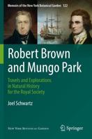 Robert Brown and Mungo Park : Travels and Explorations in Natural History for the Royal Society