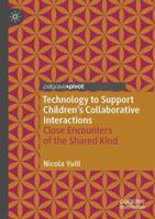 Technology to Support Children's Collaborative Interactions : Close Encounters of the Shared Kind