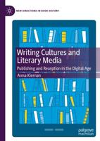 Writing Cultures and Literary Media : Publishing and Reception in the Digital Age