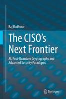 The CISO's Next Frontier : AI, Post-Quantum Cryptography and Advanced Security Paradigms