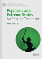 Psychosis and Extreme States : An Ethic for Treatment